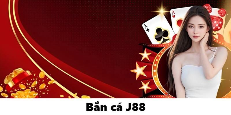 Bùng nổ cảm xúc với những tựa game bắn cá J88 đắt khách nhất