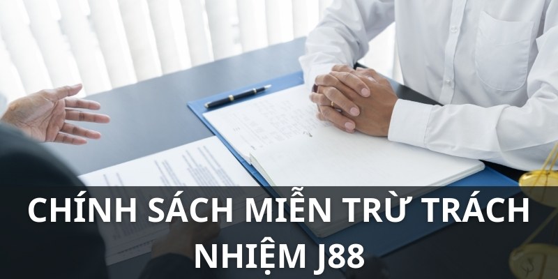 Miễn trừ trách nhiệm giúp J88 xây dựng sân chơi công bằng